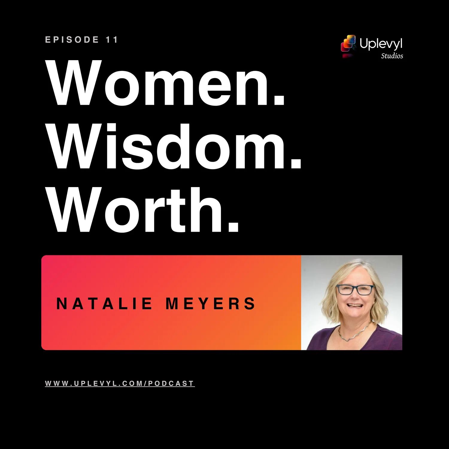 Women. Wisdom. Worth. episode 11 cover art with Natalie Meyers