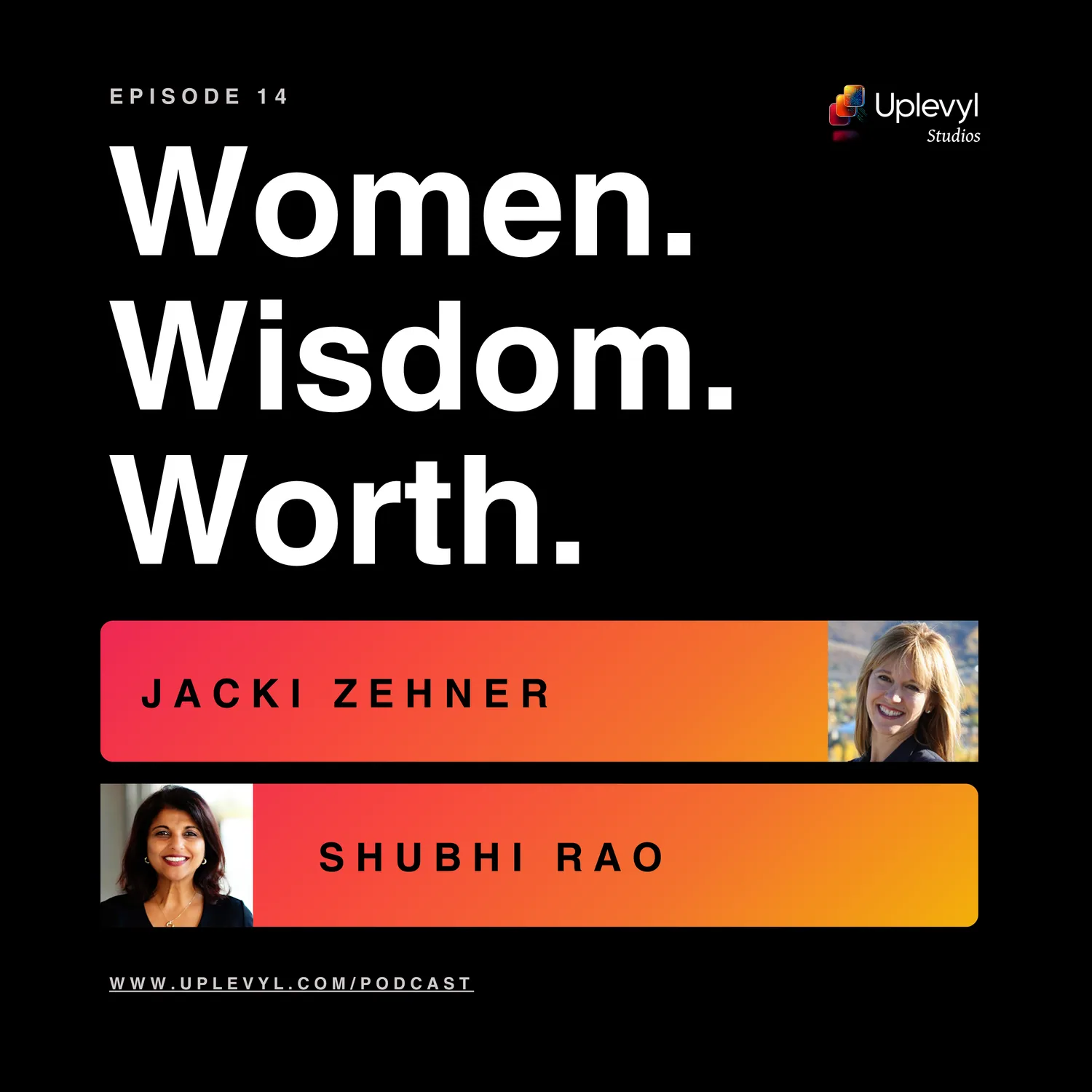 Women. Wisdom. Worth. episode 14 cover art with Jacki Zehner and Shubhi Rao